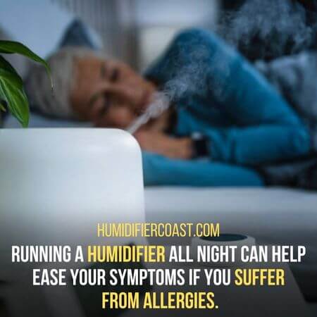 Suffer  from allergies. - Is It OK To Run Humidifier All Night