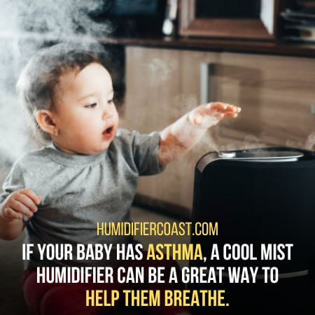 Help them breathe. - Why Do Babies Need Cool Mist Humidifier