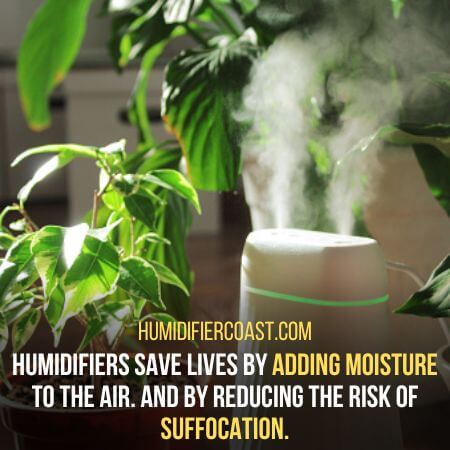 Humidifiers save lives