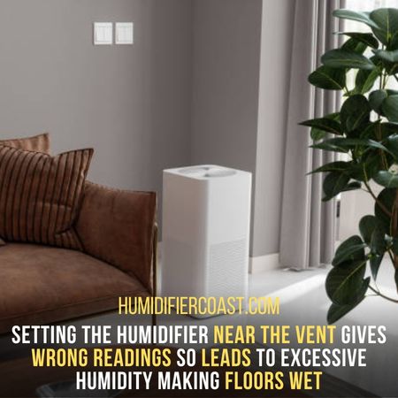 Avoid Placing The Unit Near A Vent - Is Your Humidifier Making The Floor Wet