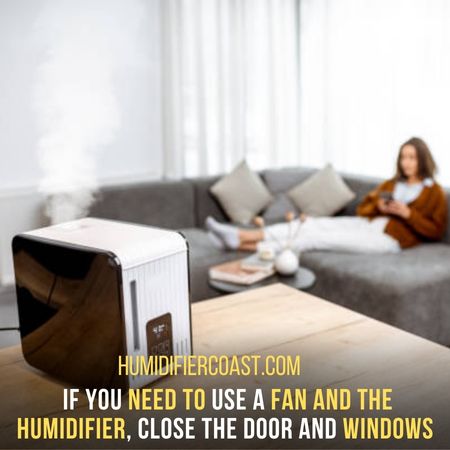  Close Room - Can You Have A Fan on With A Humidifier