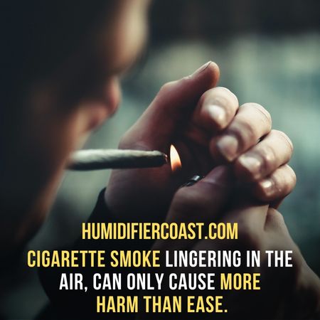 Cigarette smoke can still be harmful while using humidifiers - Are humidifiers good for smokers?