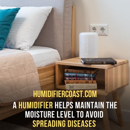 Humidifiers maintain the ideal moisture level to avoid spreading diseases - Can A Humidifier Cause A Sore Throat?