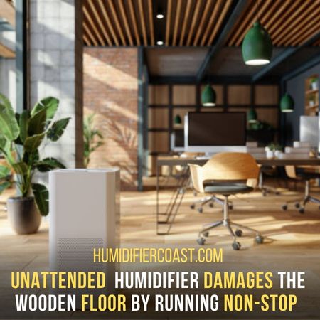 Leaving The Humidifier Unattended - Will A Humidifier Ruin Hardwood Floors